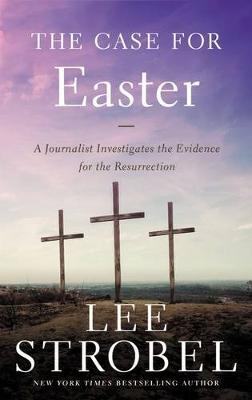 Case for Easter -  Lee Strobel