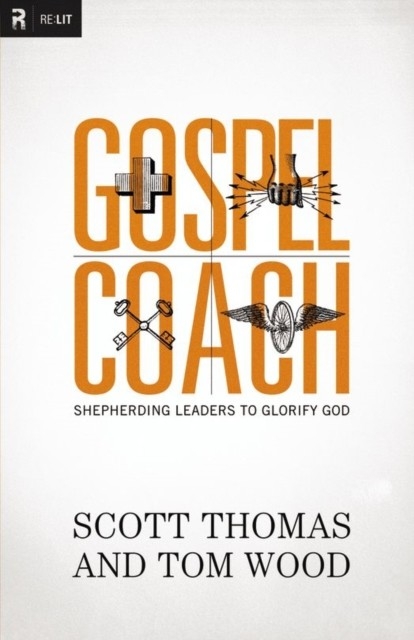 Gospel Coach -  Scott Thomas,  Tom Wood