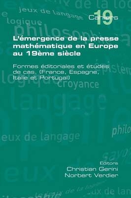 L'Emergence de La Presse Mathematique En Europe Au 19eme Siecle - 