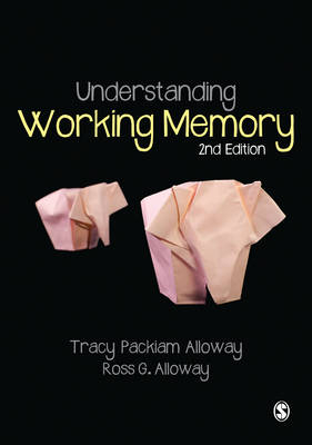 Understanding Working Memory - Tracy Packiam Alloway, Ross G Alloway