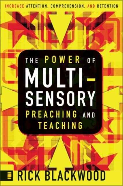 Power of Multisensory Preaching and Teaching -  Rick Blackwood