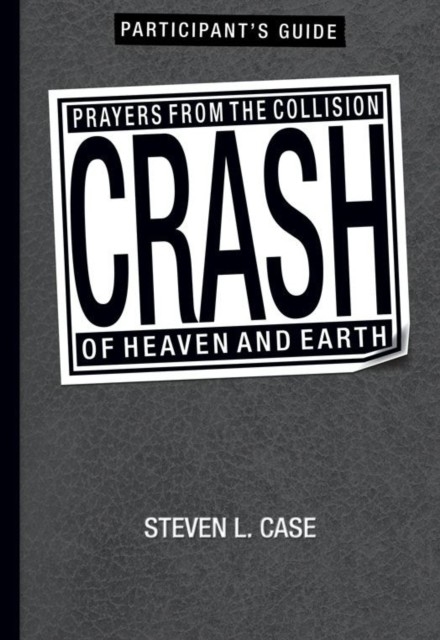 Crash Participant's Guide -  Steven Case