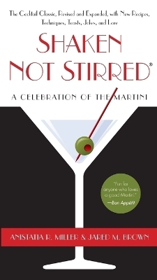 Shaken Not Stirred - Anistatia R. Miller, Jared Brown