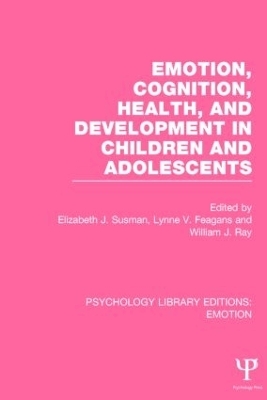 Emotion, Cognition, Health, and Development in Children and Adolescents - 