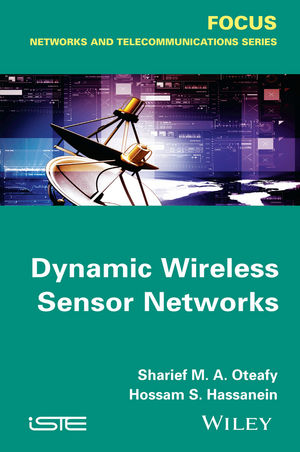 Dynamic Wireless Sensor Networks - Sharief M. A. Oteafy, Hossam S. Hassanein