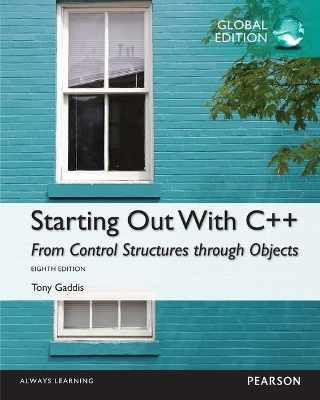 Starting Out with C++: From Control Structures through Objects Global Edition - Tony Gaddis