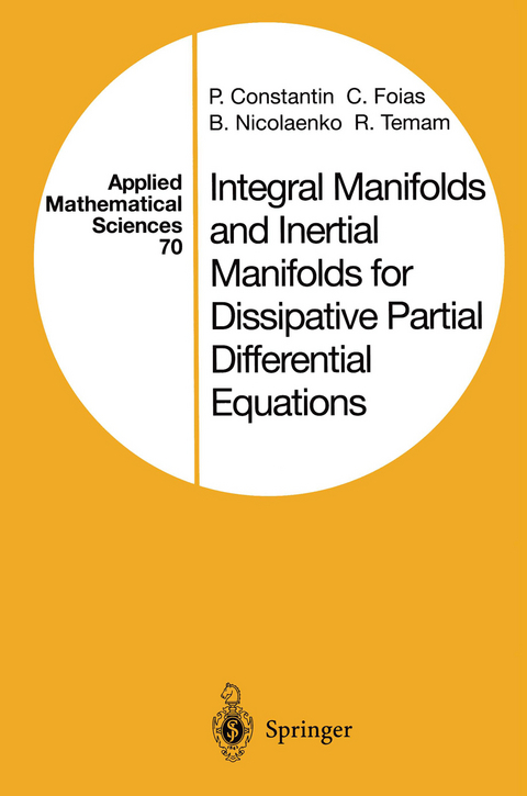 Integral Manifolds and Inertial Manifolds for Dissipative Partial Differential Equations - P. Constantin, C. Foias, B. Nicolaenko, R. Temam