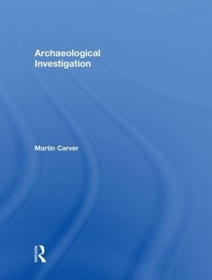 Archaeological Investigation - Martin Carver