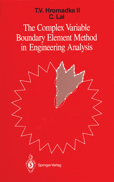 The Complex Variable Boundary Element Method in Engineering Analysis - Theodore V. Hromadka, Chintu Lai