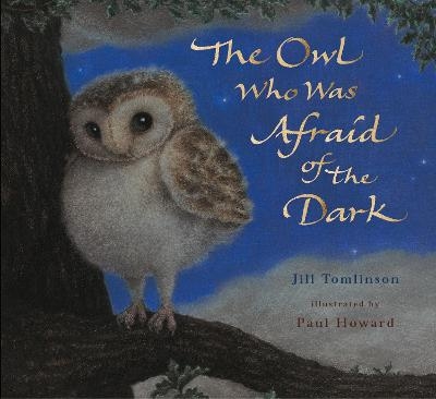 The Owl Who Was Afraid of the Dark - Jill Tomlinson