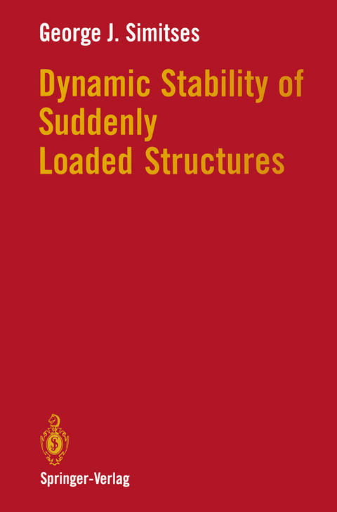 Dynamic Stability of Suddenly Loaded Structures - George J. Simitses