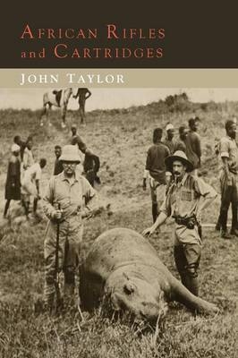 African Rifles and Cartridges - Lecturer in Classics John Taylor