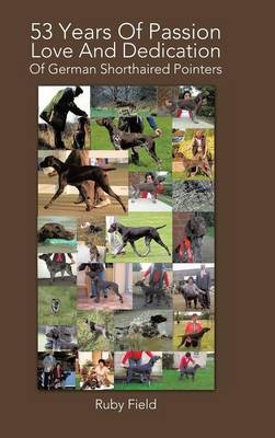 53 Years of Passion Love and Dedication of German Shorthaired Pointers - Ruby Field