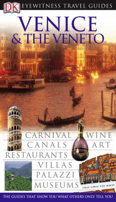 DK Eyewitness Travel Guide: Venice & Veneto - Christopher Catling, Susie Boulton