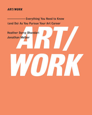 ART/WORK - Heather Darcy Bhandari, Jonathan Melber