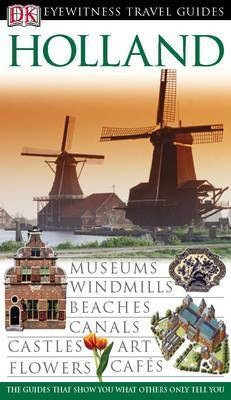 DK Eyewitness Travel Guide: Holland -  Dk, Jane Ewart