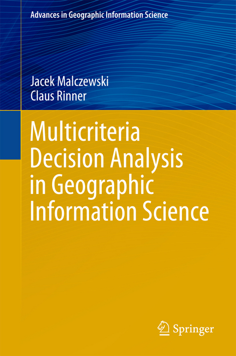 Multicriteria Decision Analysis in Geographic Information Science - Jacek Malczewski, Claus Rinner