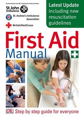 First Aid Manual -  British Red Cross Society,  St. Andrew's Ambulance Assoc,  St. John's Ambulance