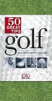 Golf 50 Great Tips -  Dk