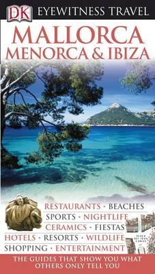 DK Eyewitness Mallorca, Menorca & Ibiza -  DK Publishing