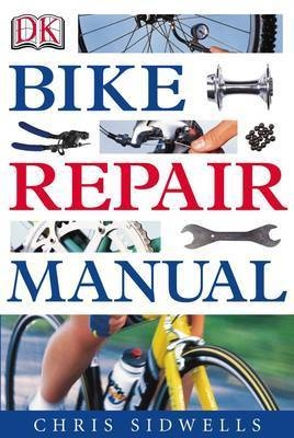 Bike Repair Manual - Chris Sidwells