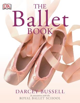 The Ballet Book - CBE Darcey Bussell