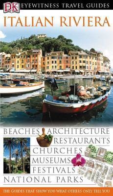 DK Eyewitness Travel Guide: Italian Riviera -  Dk