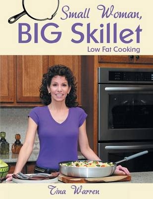 Small Woman, Big Skillet - Tina Warren