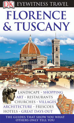 DK Eyewitness Travel Guide: Florence & Tuscany - Christopher Catling