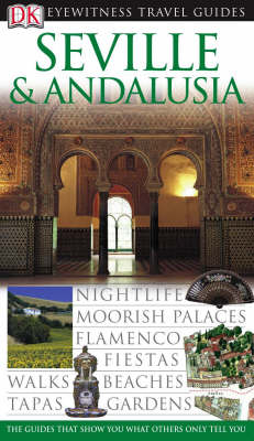 DK Eyewitness Travel Guide: Seville & Andalusia -  Dk