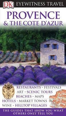 DK Eyewitness Travel Guide: Provence & The Cote d'Azur - Roger Williams