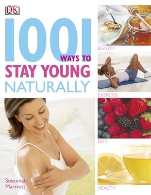 1001 Ways to Stay Young Naturally - Susannah Marriott