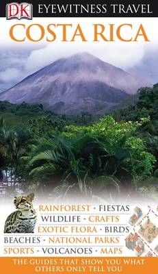 DK Eyewitness Travel Guide: Costa Rica -  DK Eyewitness