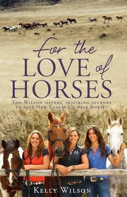 For the Love of Horses - Kelly Wilson