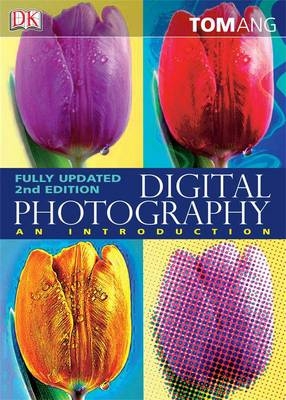 Digital Photography An Introduction - Tom Ang