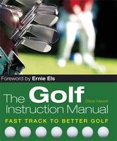 The Golf Instruction Manual - Steve Newell