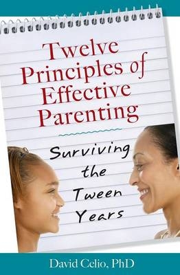 Twelve Principles of Effective Parenting - David Celio