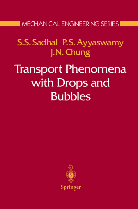 Transport Phenomena with Drops and Bubbles - Satwindar S. Sadhal, Portonovo S. Ayyaswamy, Jacob N. Chung