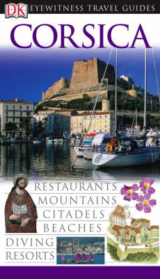 DK Eyewitness Travel Guide: Corsica - Fabrizio Ardito