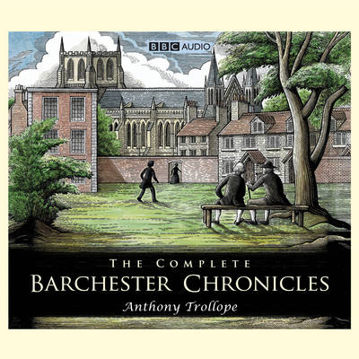 The Complete Barchester Chronicles - Anthony Trollope