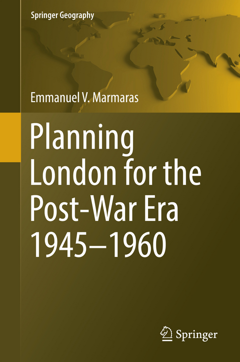 Planning London for the Post-War Era 1945-1960 - Emmanuel V. Marmaras