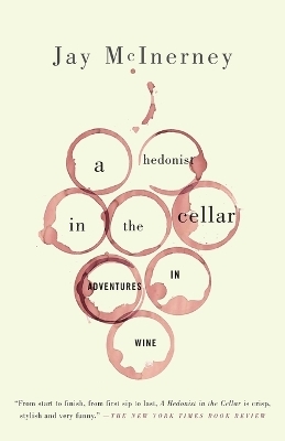 A Hedonist in the Cellar - Jay McInerney