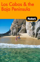 Fodor's Los Cabos and the Baja Peninsula -  Fodor Travel Publications