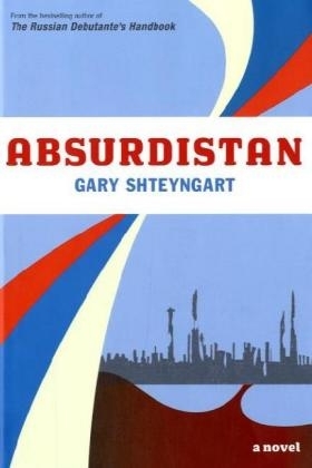 Absurdistan - Gary Shteyngart