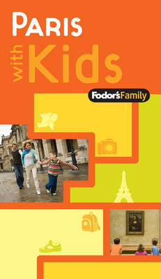 Fodor's Family Paris with Kids -  Fodor Travel Publications