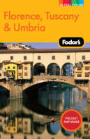 Fodor's Florence, Tuscany and Umbria -  Fodor Travel Publications