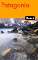 Fodor's Patagonia -  Fodor Travel Publications