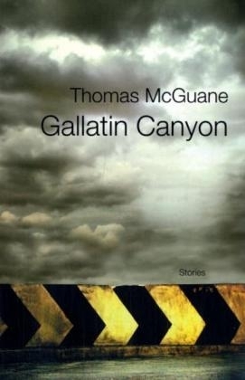 Gallatin Canyon - Thomas McGuane