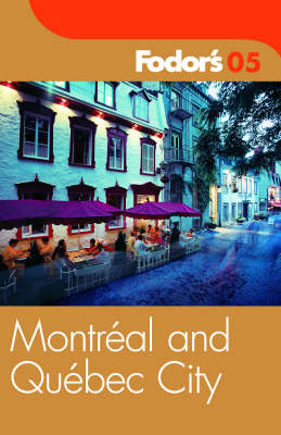 Montreal and Quebec City -  Fodor's