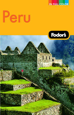Fodor's Peru -  Fodor Travel Publications